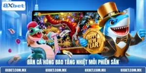 Bắn cá hồng bao tăng nhiệt mỗi phiên săn
