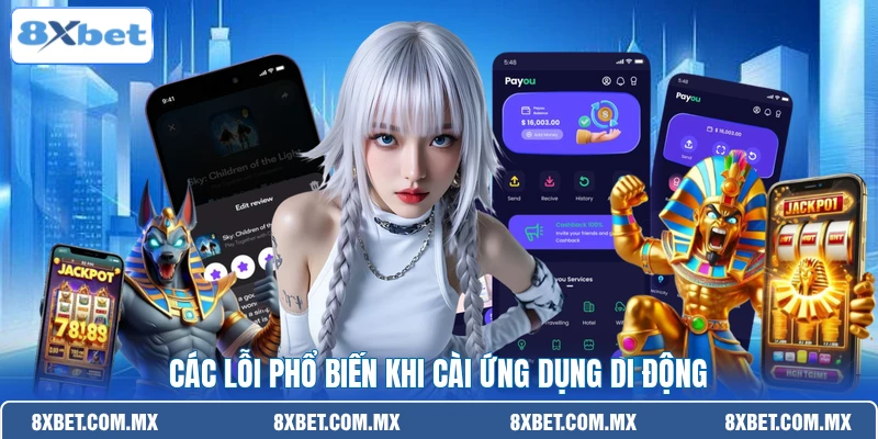 Các lỗi phổ biến khi cài ứng dụng di động