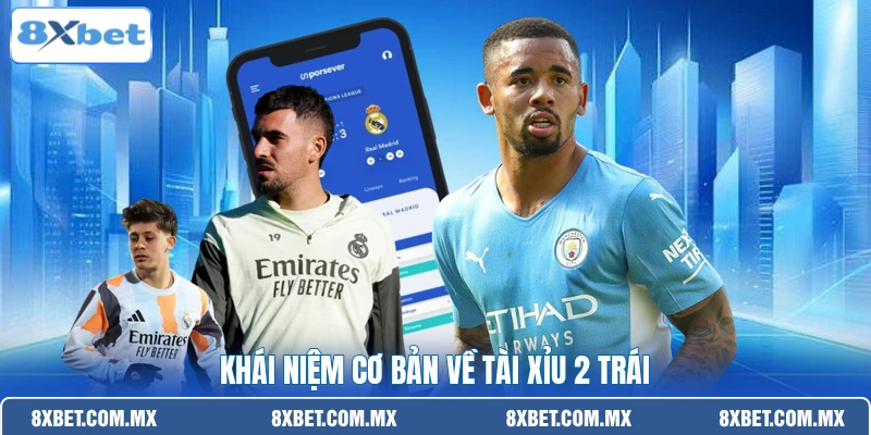 Khái niệm cơ bản về tài xỉu 2 trái