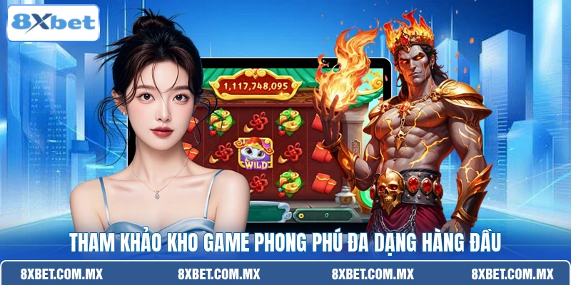 Tham khảo kho game phong phú đa dạng hàng đầu